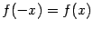 $ f(-x)=f(x)$