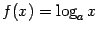 $ f(x)=\log_ax$