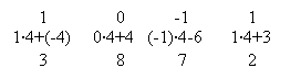 Подпись:       1		0	 -1	      1
1•4+(-4)     0•4+4   (-1)•4-6	  1•4+3
      3		8	  7	      2
