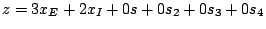 $z=3x_{E}+2x_{I}+0s+0s_{2}+0s_{3}+0s_{4}$