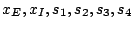 $x_{E},x_{I},s_{1},s_{2},s_{3},s_{4}$