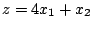 $z=4x_{1}+x_{2}$