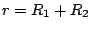 $r=R_{1}+R_{2}$