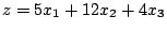 $z=5x_{1}+12x_{2}+4x_{3}$