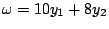 $\omega =10y_{1}+8y_{2}$