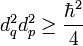 d^2_q d^2_p \ge \frac{\hbar^2}{4}