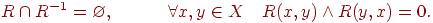 R \cap R^{ - 1}  = \varnothing ,\quad \quad \quad \forallx,y \in X\quad R(x,y) \wedge R(y,x) = 0.